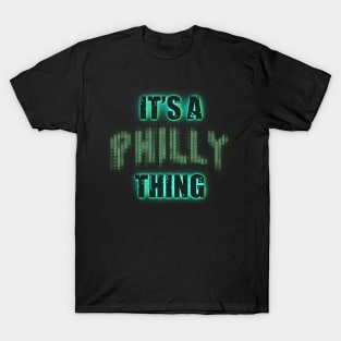 its a philly thing T-Shirt